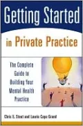 Getting Started in Private Practice: The Complete Guide to Building Your Mental Health Practice
