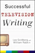 Successful Television Writing (Wiley Books For Writers Series)