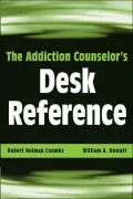 The Addiction Counselor's Desk Reference