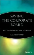 Saving the Corporate Board : Why Boards Fail and How to Fix Them