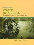 Principles Of Water Resources History, Development, And Policy