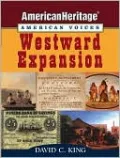 Westward Expansion m(Americvan Heritage/American Voices Series)