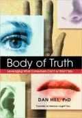 Body of Truth: Leveraging what Customers Can't or Won't Say