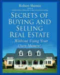 Secrets of Buying and Selling Real Estate... : Without Using Your Own Money!