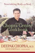 Chopra Center Cookbook: Nourishing Body and Soul