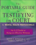 The Portable Guide to Testifying in Court for Mental Health Professionals: An A-Z Guide to Being an Effective Witness