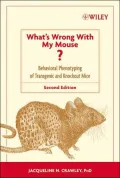 What's Wrong With My Mouse: Behavioral Phenotyping of Transgenic and Knockout Mice