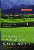 Practical Golf Course Maintenance: The Magic of Greenkeeping, Second Edition