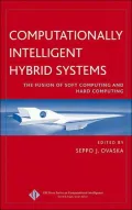 Computationally Intelligent Hybrid Systems: The Fusion of Soft Computing and Hard Computing