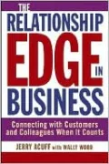 Relationship Edge in Business: Connecting with Customers and Colleagues When It Counts