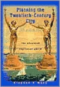 Planning the Twentieth-Century City : The Advanced Capitalist World