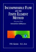 Incompressible Flow and the Finite Element Method, Advection-Diffusion and Isothermal Laminar Flow, Vol. 1