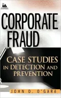 Corporate Fraud: Case Studies in Detection and Prevention