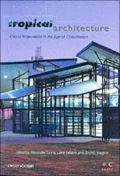 Tropical Architecture Critical Regionalism in the Age of Globalization