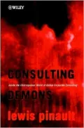 Consulting Demons : Inside the Unscrupulous World of Global Corporate Consulting