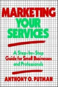 Marketing Your Services: A Step-by-Step Guide for Small Businesses and Professionals