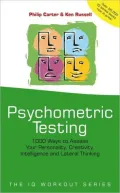 Psychometric Testing: 1000 Ways to Assess Your Personality,Creativity,Intelligence and Lateral Thinking