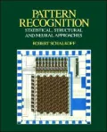 Pattern Recognition : Statistical, Structural, and Neural Approaches