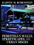 Pedestrian Malls, Streetscapes, and Urban Spaces