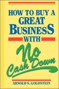 How to Buy a Great Business With No Cash Down