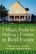 Five Magic Paths to Making a Fortune in Real Estate
