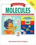Janice VanCleave's Molecules: Mind-Boggling Experiments You Can Turn Into Science Fair Projects