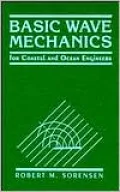 Basic Wave Mechanics: For Coastal and Ocean Engineers