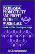 Increasing Productivity and Profit in the Workplace: A Guide to Office Planning and Design