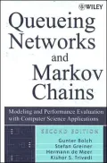 Queueing Networks and Markov Chains: Modeling and Performance Evaluation with Computer Science Applications