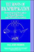 The Roots of Backpropagation: From Ordered Derivatives to Neural Networks and Political Forecasting