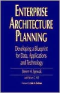 Enterprise Architecture Planning: Developing a Blueprint for Data, Applications, and Technology