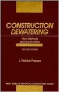 Construction Dewatering : New Methods and Applications