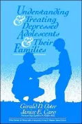 Understanding and Treating Depressed Adolescents and Their Families
