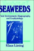 Seaweeds: Their Environment, Biogeography, and Ecophysiology