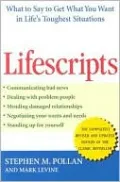 Lifescripts: What to Say to Get What You Want in Life's Toughest Situations