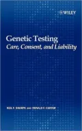 Genetic Testing: Care, Consent and Liability