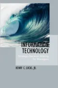 Information Technology: Strategic Decision-Making for Managers