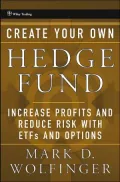 Create Your Own Hedge Fund: Increase Profits and Reduce Risks with ETF's and Options (Wiley Trading Series)