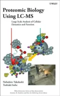 Proteomic Biology Using LC-MS: Large Scale Analysis of Cellular Dynamics and Function