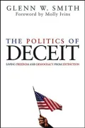 Politics of Deceit: Saving Freedom and Democracy from Extinction