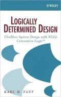 Logically Determined Design : Clockless System Design with NULL Convention Logic