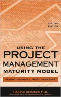 Using the Project Management Maturity Model: Strategic Planning for Project Management