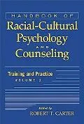 Handbook of Racial-Cultural Psychology and Counseling, Training and Practice
