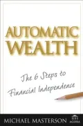 Automatic Wealth: The Six Steps to Financial Independence