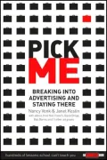 Pick Me: Breaking into Advertising and Staying There
