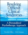 Resolving Difficult Clinical Syndromes: A Personalized Psychotherapy Approach