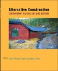 Alternative Construction: Contemporary Natural Building Methods