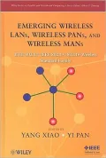 Emerging Wireless LANs, Wireless PANs, and Wireless MANs: IEEE 802. 11, IEEE 802. 15, 802. 16 Wireless Standard Family