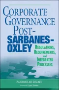 Corporate Governance Post-Sarbanes-Oxley: Regulations, Requirements, and Integrated Processes