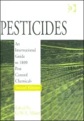 Pesticides: an International Guide to 1800 Pest Control Chemicals, Second Edition : An International Guide to 1800 Pest Control Chemicals, Second Edition